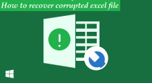 Repair/recover corrupted Excel file