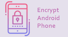 Encrypt Android Phone