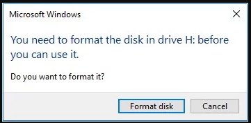 Windows prompt saying the disk must be formatted before it can be used