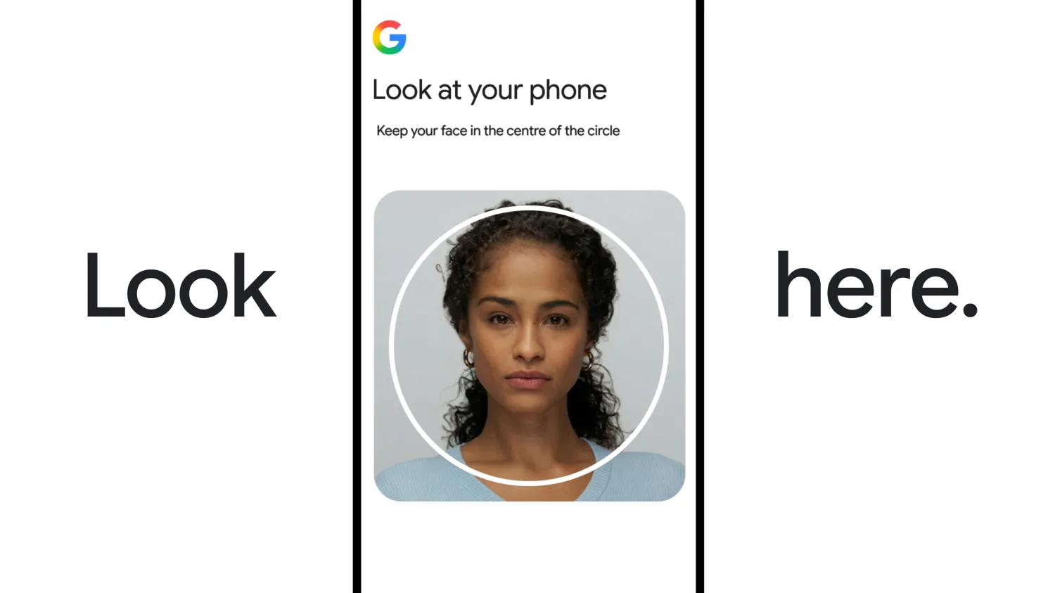 Google selfie video recording screen asking the user to look at the phone camera
