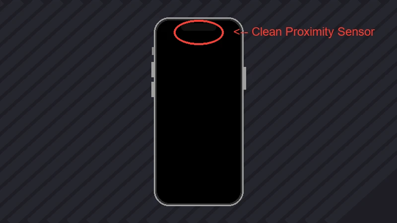 Check proximity sensor area and screen protector on iPhone