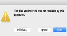 [Solved] Fix ' The disk you inserted was not readable by this computer' on Mac