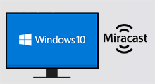 check if Windows 10 supports miracast