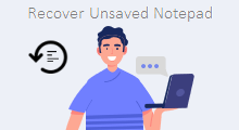 recover unsaved notepad files
