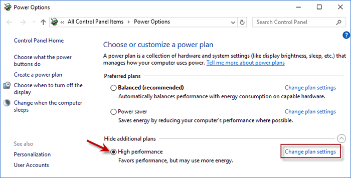 enter  powercfg.cpl in Run window and  choose High performance. Then enter Change plan settings  
