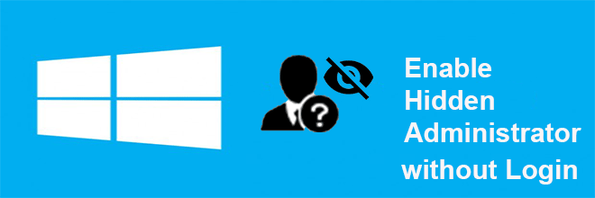 enable hidden administrator without login