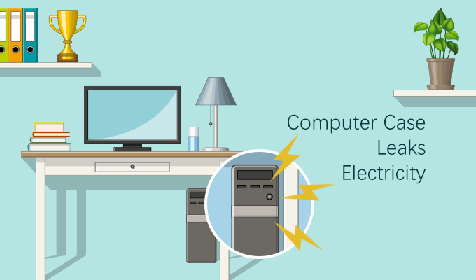 computer case leaks electricity