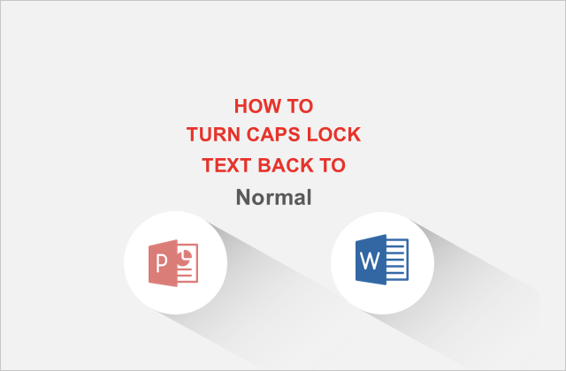 Turn Caps lock text back to normal