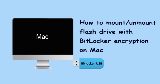 montar / desmontar la unidad flash de cifrado BitLocker en Mac