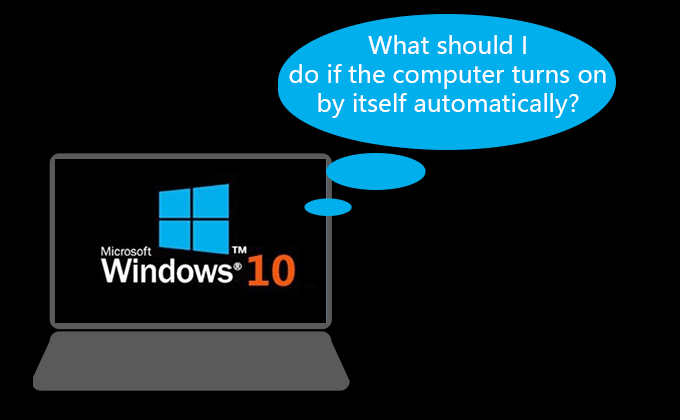 fix computer turns on by itself issue