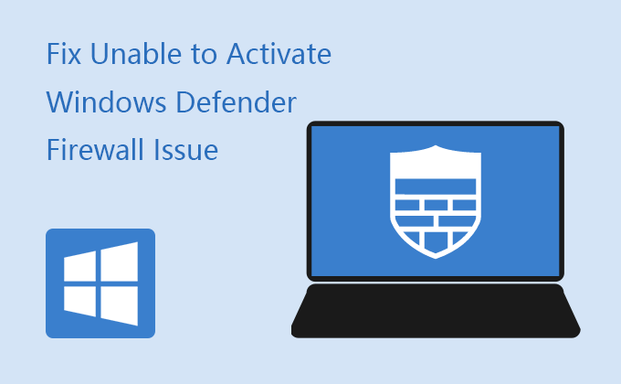 fix Unable to Activate Windows Defender Firewall issue